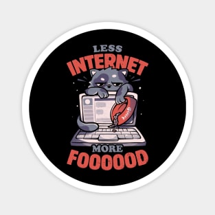 Less Internet More Food - Cute Funny Cat Gift Magnet